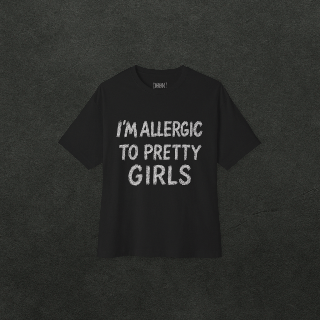 I'm Allergic to Pretty Girls - Oversized Graphic Tee