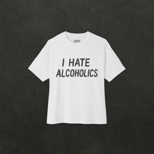 I Hate Alcoholics - Oversized Graphic Tee