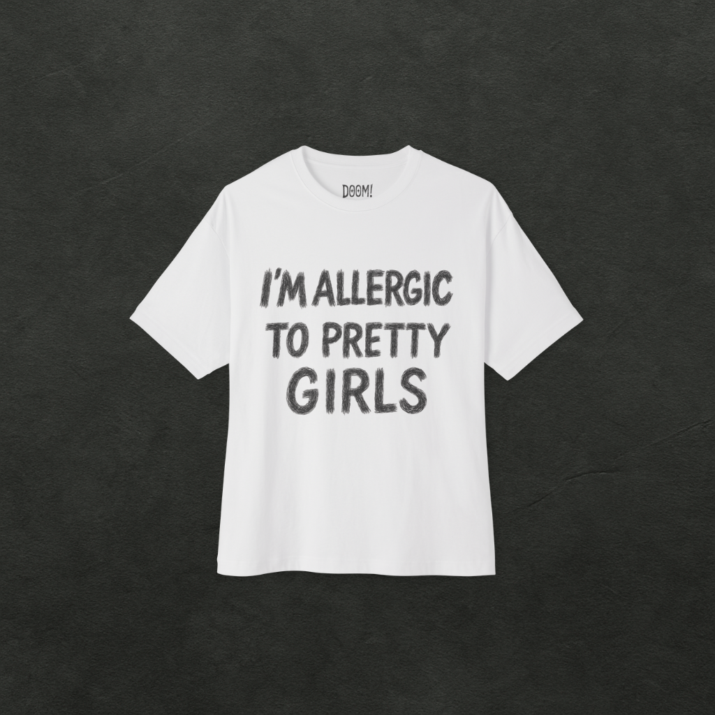 I'm Allergic to Pretty Girls - Oversized Graphic Tee
